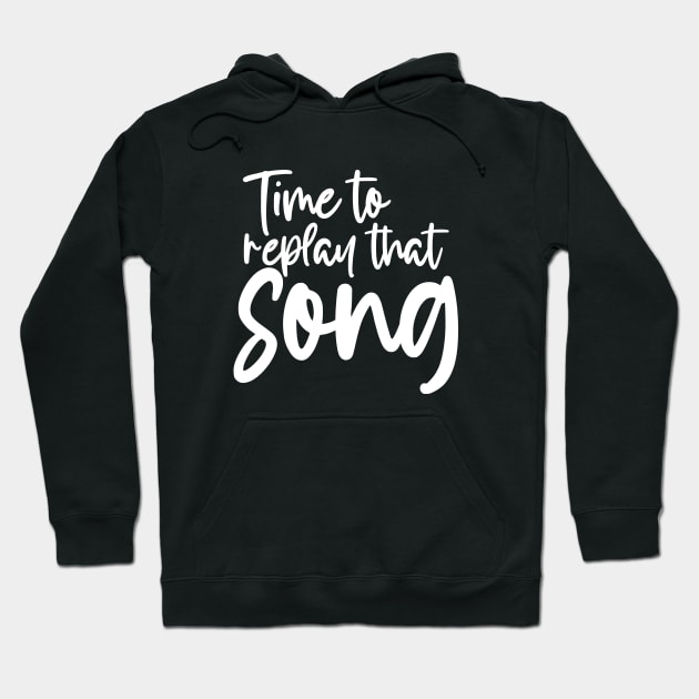 Time to Replay That Song Hoodie by TypoSomething